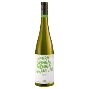 Riesling "Mehra dringa, weniga grantln!"